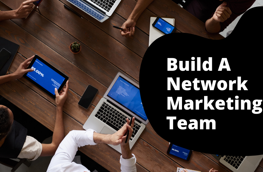 Build A Network Marketing Team