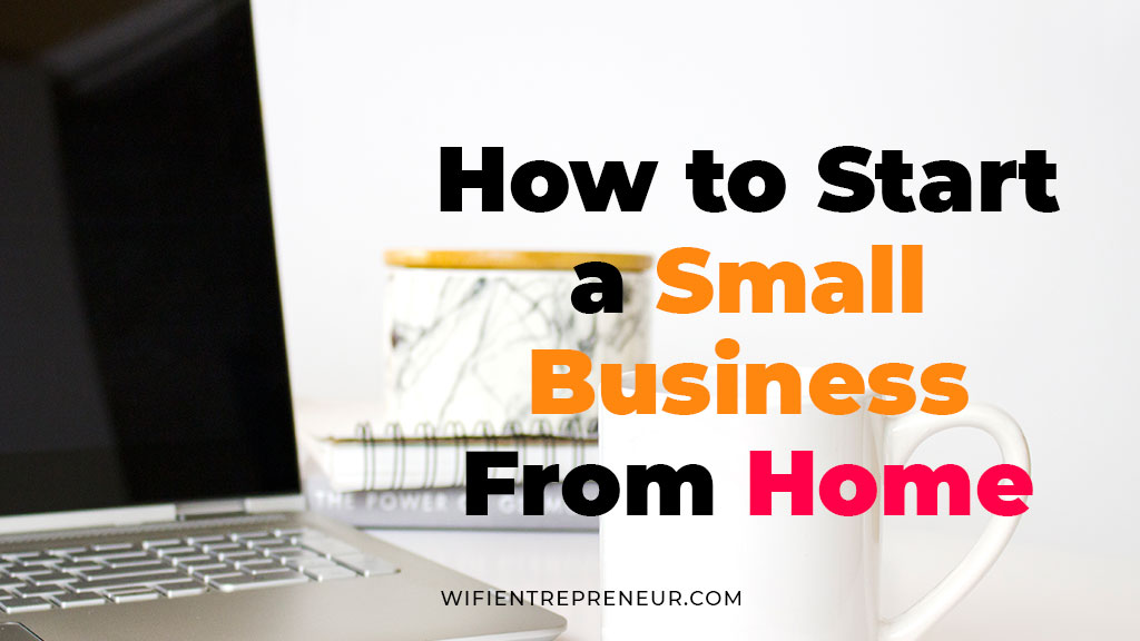 How To Start A Home-based Business