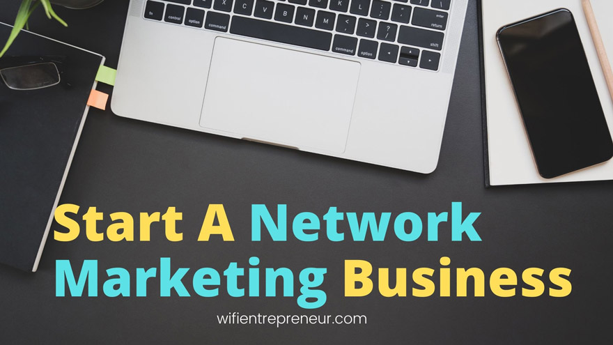 how-to-start-a-network-marketing-business-and-ideas-to-stay-profitable