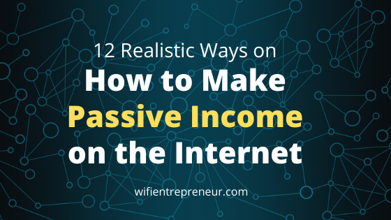 realistic ways to make passive income on the internet in 2020