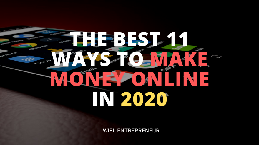 The Best 11 Ways to Make Money Online in 2020