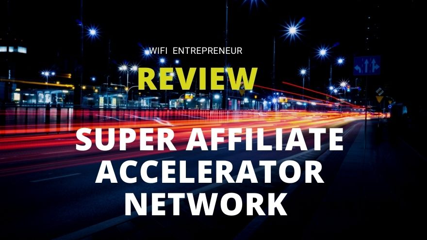 Super Affiliate Accelerator Network Review